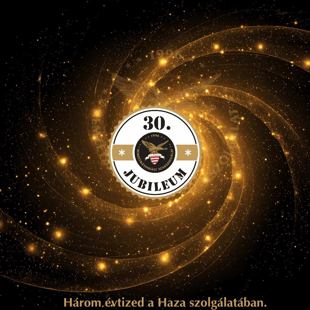 30 éves a Nemzetbiztonsági Szakszolgálat 30 éves a Nemzetbiztonsági Szakszolgálat